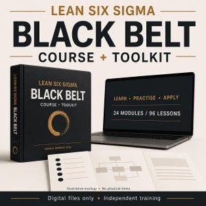 Könnte beinhalten: Ein digitales Lean Six Sigma Black Belt Kurs- und Toolkit-Produkt mit einem schwarzen Ordner mit goldenem Text und kreisförmigem Logo, einem Laptop mit 24 Modulen und 96 Lektionen sowie offenen Seiten mit Diagrammen und Listen.