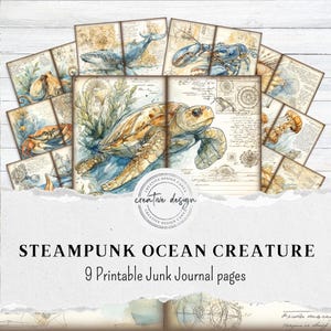 May include: Nine printable junk journal pages with steampunk ocean creature illustrations. The images include a turtle, whale, lobster, octopus, crab, and jellyfish, with nautical elements and aged paper textures. The text reads "STEAMPUNK OCEAN CREATURE" and "9 Printable Junk Journal pages".