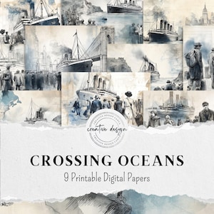 May include: A collage of vintage-style illustrations featuring ocean liners, people, and cityscapes. The artwork is in shades of blue, gray, and white, with the text "CROSSING OCEANS" and "9 Printable Digital Papers" at the bottom. A circular logo is also present.