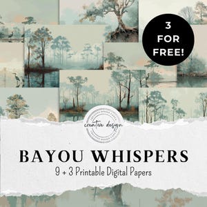 May include: A collection of digital papers with a watercolor effect, featuring serene bayou scenes with trees, water reflections, and birds. The text reads "BAYOU WHISPERS" and "9 + 3 Printable Digital Papers". A black circle says "3 FOR FREE!"