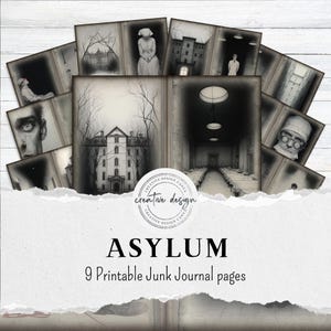 May include: A collection of nine printable junk journal pages with an asylum theme. The pages feature grayscale illustrations of an old building, a long hallway, and portraits. The word "ASYLUM" is printed in large, bold letters.