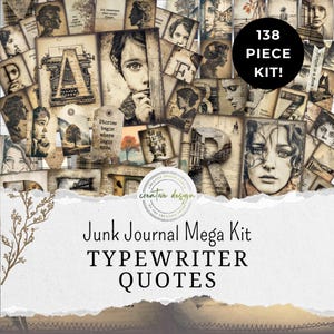 Peut inclure: Un collage d'éphémères de style vintage, comprenant des portraits, des images architecturales et des fragments de texte. Le kit comprend 138 pièces. Les mots "Junk Journal Mega Kit TYPEWRITER QUOTES" sont affichés en bas.