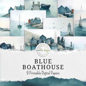 May include: A collection of nine digital papers featuring watercolor illustrations of blue boathouses, lighthouses, sailboats, and coastal landscapes. The text reads: BLUE BOATHOUSE 9 Printable Digital Papers, with a circular logo in the center.