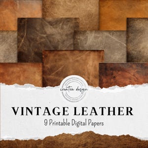 May include: A collage of nine digital papers with a vintage leather texture in shades of brown. The papers are arranged in a grid, with varying tones and patterns. The text "VINTAGE LEATHER" and "9 Printable Digital Papers" is displayed on a torn paper background.