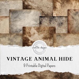 May include: Nine printable digital papers with a vintage animal hide design. The papers display a variety of textures and colours, including shades of brown, beige, and grey. The text "VINTAGE ANIMAL HIDE" and "9 Printable Digital Papers" are visible.