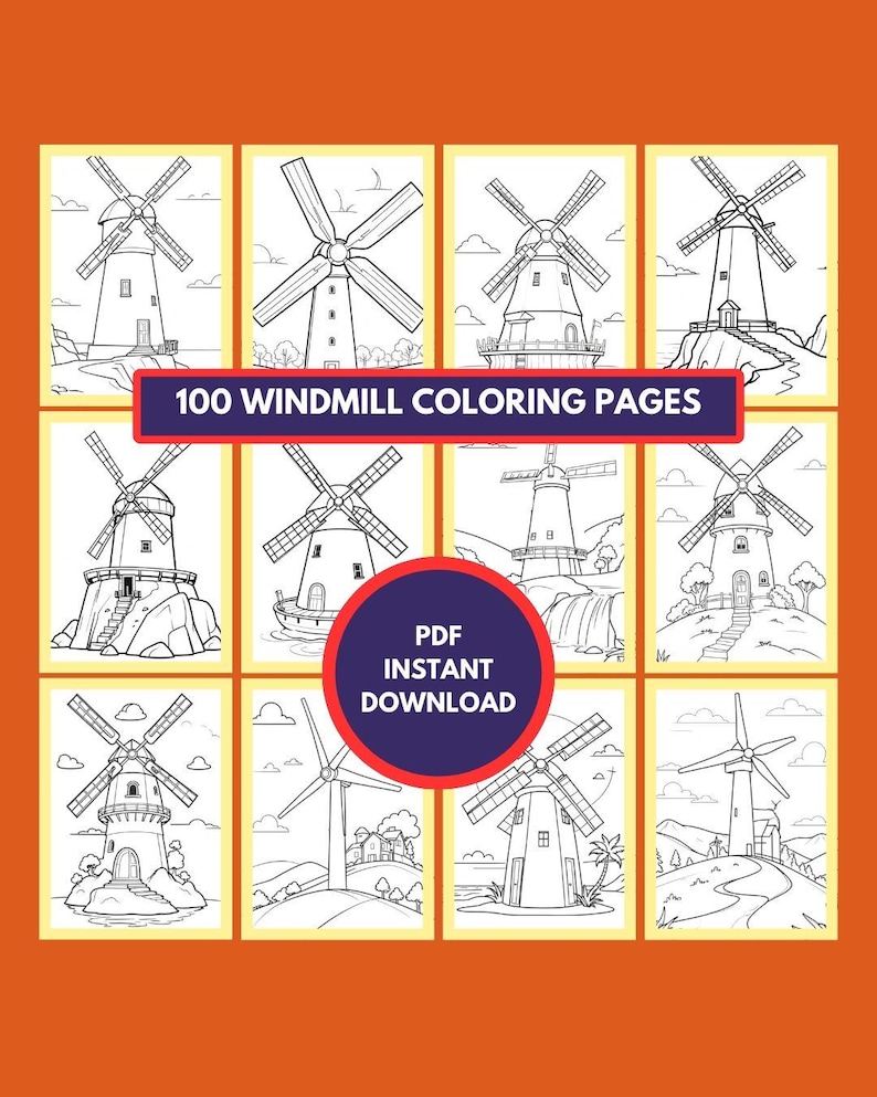 May include: A set of 100 black and white windmill coloring pages. The pages feature different styles of windmills, including traditional Dutch windmills, modern wind turbines, and stylized windmills.  The text "PDF INSTANT DOWNLOAD" is in a circle in the center of the image.
