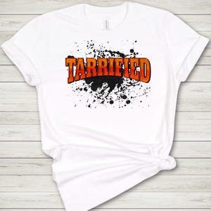 TARRIFIED, Unisex T-shirt, Funny Political Pun Tee, Comfort Colors, Anti-Trump, Graphic T-Shirt, Satire Humor, Liberal Protest, Lizzo, SNL