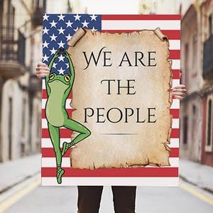 May include: A sign with the American flag design and the text "WE ARE THE PEOPLE." A cartoon frog in a ballet pose is on the sign. The words "Digital Download" are at the bottom. The image is set against a street backdrop.