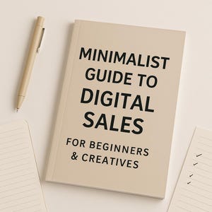 Digital Sales eBook for Beginners - Minimalist Online Business Guide - PDF for Creatives & Etsy Sellers