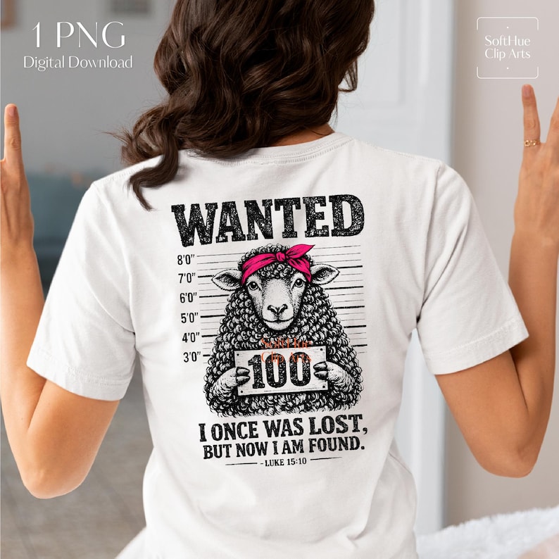 May include: White t-shirt featuring a sheep with a pink bandana, designed as a wanted poster. The sheep holds a sign with the number 100. Text includes "WANTED" and a Bible verse. Digital download.
