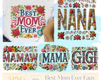 Best Mom Ever Faux Embroidery PNG Bundle | Floral Mother’s Day PNG | Vintage Mom Mama Nana Gigi Mamaw Sublimation | Gift for Mom