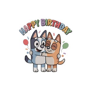 Happy Birthday Dogs Embroidery, Bingo and Bluey Embroidery designs, Cartoon Dog Birthday Machine Embroidery, Kids Party Embroidery.