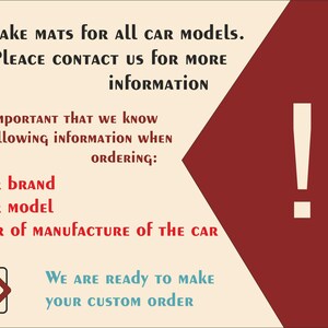 May include: A cream-colored poster with burgundy and white accents. Text reads "We make mats for all car models. Please contact us for more information." Additional text requests car brand, model, and year for custom orders.