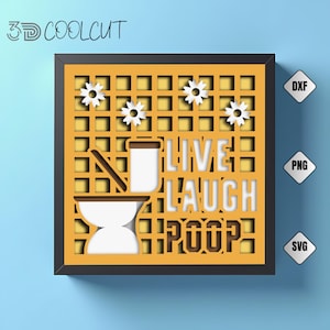 Live Laugh Poop 3D Paper Cut SVG, Funny Bathroom Decor Layered Design for Cricut And Silhouette, DIY Toilet Sign Template, Light Box Art