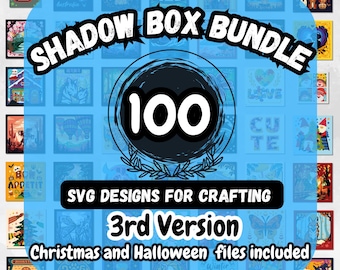 May include: A collection of 100 SVG designs for crafting, including Christmas and Halloween files. The image features the text "SHADOW BOX BUNDLE" and "3rd Version" in a blue and white design. Various themed illustrations are displayed.