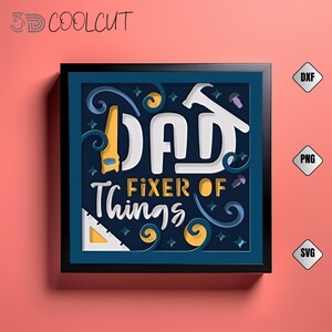 Pudełko z cieniami na Dzień Ojca, Tata, Fixer of Things 3D Shadow Box SVG, Kompatybilne z Cricut i Silhouette, Sztuka papieru warstwowego, Dekoracja na Dzień Ojca DIY