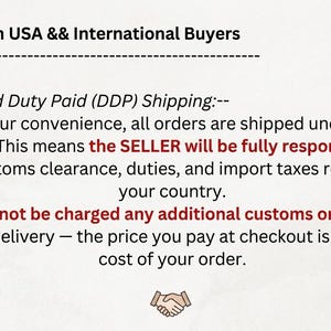 May include: An informational graphic with black text on a light background stating: Attention USA && International Buyers. Delivered Duty Paid (DDP) Shipping: For your convenience, all orders are shipped under DDP terms. The seller is responsible for customs.