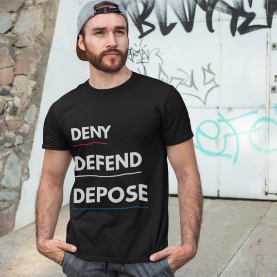 Deny Defend Depose Activist T-Shirt, Durable Cotton, Cotton Fabric, Protest Tee, Modern Fit, Empower Your Voice, Lightweight Daily Wear