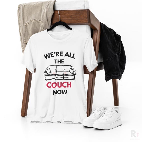 We're All The Couch Tee: Protest Meme Graphic, Unisex Fit