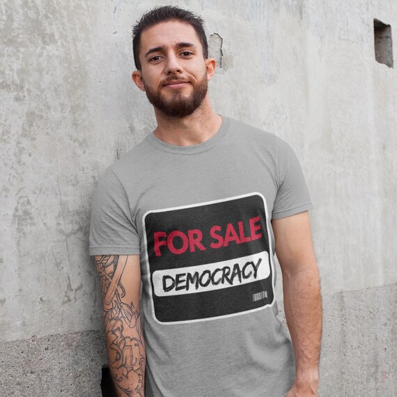Activist Shirt: 'Democracy Is Not For Sale' Bold Statement Tee