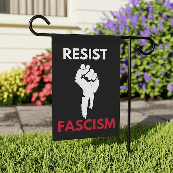 Resist Fascism Garden Banner Protest Flag, Outdoor Yard Decor, Activist Statement, Lightweight Poly Poplin Fabric, Social Justice Gift