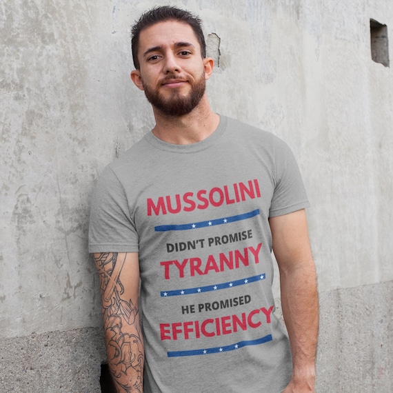 Mussolini Statement Anti-Fascist T-Shirt, Political Activist Tee, Pro-Democracy Anti-Authoritarian Shirt, Social Justice Gift, Activism Wear