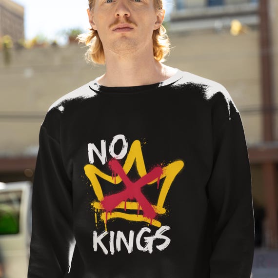 No Kings Sweatshirt: Anti-Monarchy Street Style (Unisex S-XXL)