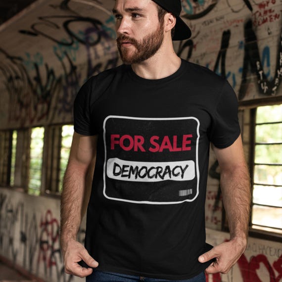 For Sale Democracy Shirt, Political Protest Tee, Anti-Corruption Shirt, Resist Fascism Apparel
