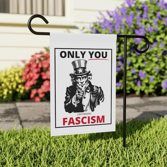 Only You Can Prevent Fascism Garden Banner with Uncle Sam Design - Political Yard Flag for Activists and Social Justice Home Decor