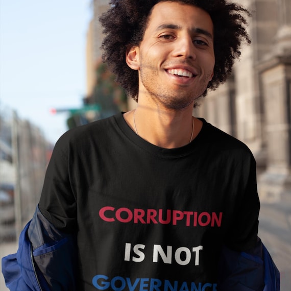 Activist Statement Tee: Corruption Is Not Governance Message