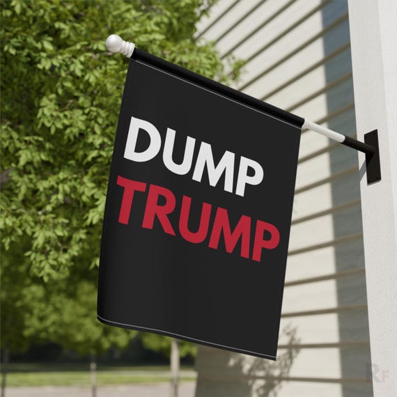 Dump Trump Protest Flag - Durable Double-Sided Garden Banner