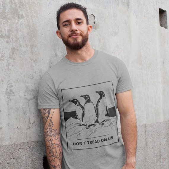 Dont Tread On Us Penguins Activist T-Shirt, Meme Protest Shirt, Political Tee, Resist Fascism Apparel, Progressive Protest Apparel, Unisex T
