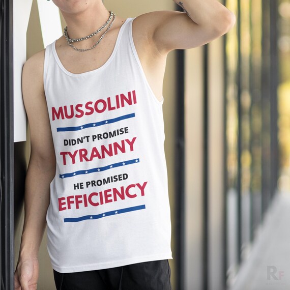 Mussolini Didnt Promise Tyranny He Promised Efficiency Tank, Anti-Fascist Tank, Resist Fascism Jersey Tank, Protest Wear, Activist Gift