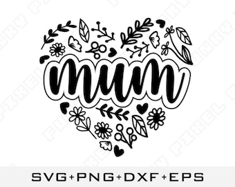 Floral Mum Heart SVG | Mother’s Day Cut File | Mum Design Clipart | Cricut Silhouette Sublimation Digital Download