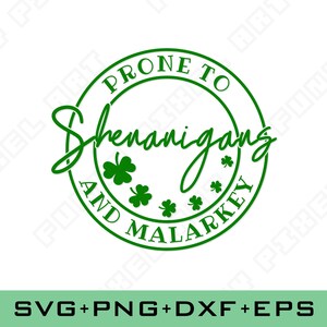 Prone to Shenanigans and Malarkey SVG | St. Patrick’s Day Cut File | Irish Humour Clipart | Cricut Silhouette Sublimation Digital Download
