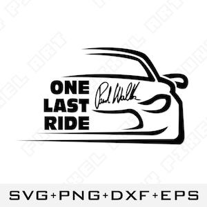 Peut inclure: Silhouette noire et blanche d'une voiture avec le texte "ONE LAST RIDE" et la signature de Paul Walker sur le capot.
