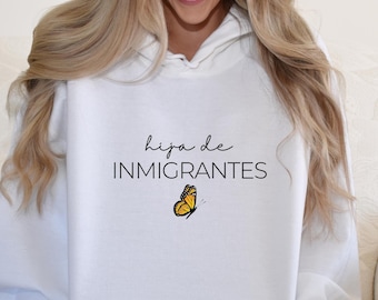 Hija de Inmigrantes Sweatshirt Defend DACA Shirt, Pro-Immigration, No One is Illegal on Stolen Land, Human Rights Hoodie Social Justice Gift