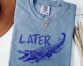 Camiseta "Later Gator" de Comfort Colors®, regalo con refrán sureño, sudadera divertida con caimán, camiseta retro con caimán, camiseta para amantes de Florida, camiseta con cocodrilo