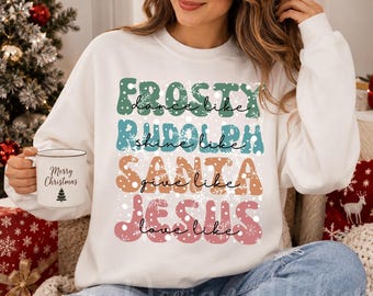 Jesus Christmas Sweatshirt, Dance Like Frosty Shine Like Rudolph Give Like Santa Love Like Jesus, Religious Christmas Hoodie, Xmas Gift