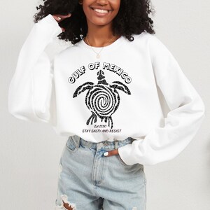 Gulf of Mexico Sweatshirt, Turtle Shirt, Stay Salty & Resist Sweater, Mother&#39;s Day Gift, Birthday Gift, Mexican Girl Shirt, Gift for Mom