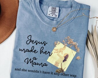 Comfort Colors® Personalized Mama Photo Gifts, Jesus Made Her A Mama Shirt, Jesus Mother's Day, Custom Christian Mom Tee, Christian Shirt