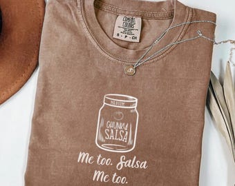 Comfort Colors® Funny Salsa Shirt, Chunky Salsa Tee, Me Too Salsa, Me too Design, alsa Dancing Shirt, Salsa Lover Shirt, Funny Latinos Shirt