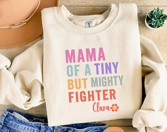 Custom NICU Mama Shirt, Tiny but Mighty Fighter Sweatshirt, Personalized Preemie Mom Shirt with Baby Name, NICU Gift for Mother Gift for Her