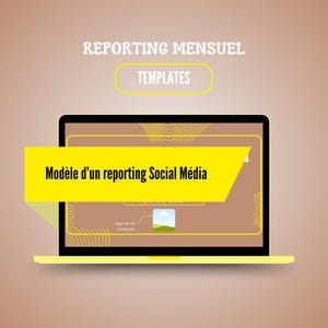 Può includere: Uno schermo di laptop che mostra un modello per un report sui social media. Il modello è giallo e marrone con un titolo che dice "Modèle d'un reporting Social Média".