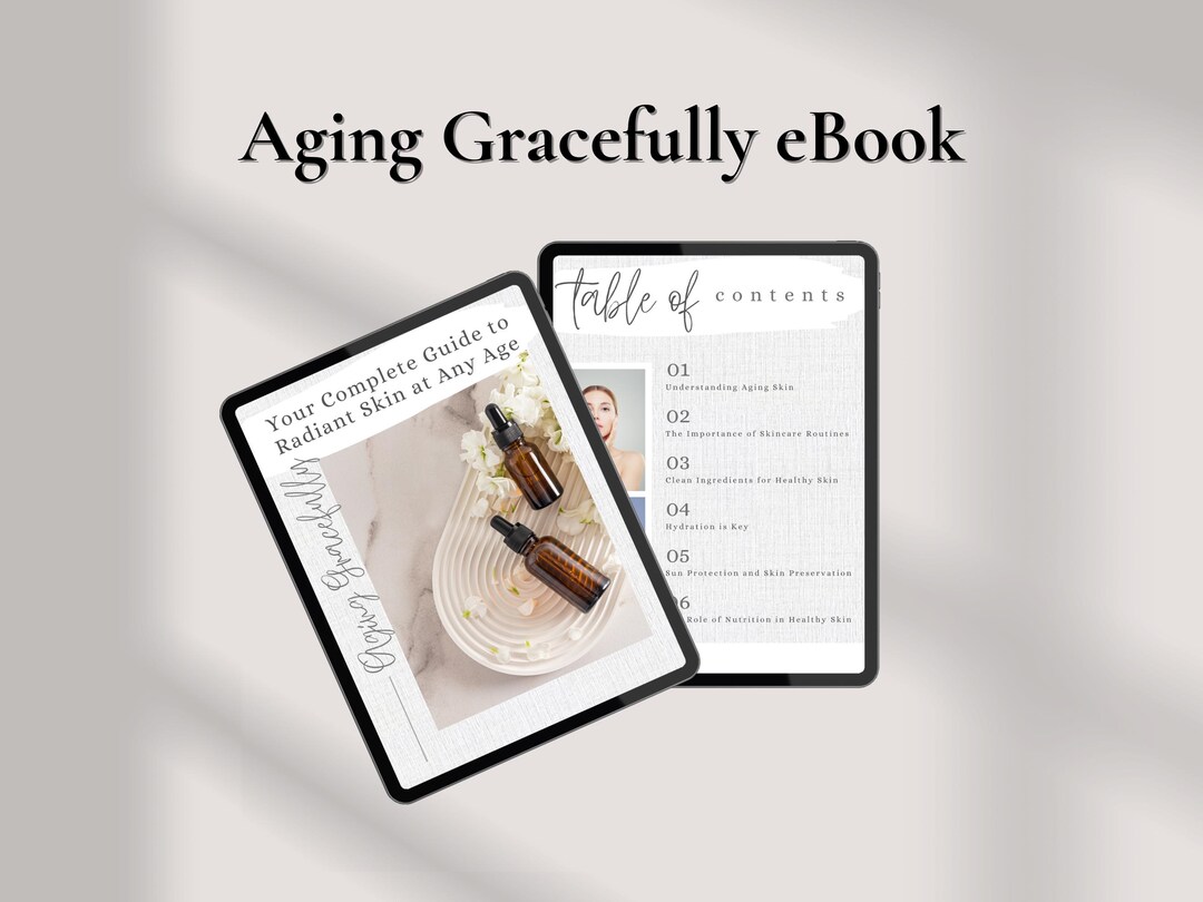 Aging Gracefully: the Ultimate Guide to Radiant Skin, Natural Anti ...
