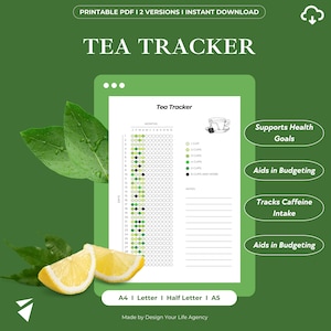 May include: Printable tea tracker with a green and yellow color scheme. The tracker has a grid with days of the month and a column for the number of cups of tea consumed. The text "Tea Tracker" is at the top of the page. The text "Supports Health Goals", "Aids in Budgeting", "Tracks Caffeine Intake", and "Aids in Budgeting" are in boxes on the right side of the page.