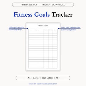 May include: Printable fitness goals tracker with a table to define fitness objectives, start dates, end dates, and notes. The tracker is available in A4, Letter, Half Letter, and A5 sizes.
