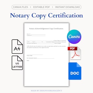 May include: A white document titled "Notary Copy Certification" with the text "CANVA FILES | EDITABLE PDF | INSTANT DOWNLOAD". Includes A4 and US Letter size icons, and Canva, PDF, and DOC icons. The document is for notary acknowledgement.