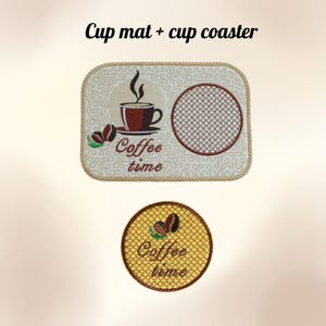 May include: Embroidered coffee-themed cup mat and coaster set. The rectangular mat features a coffee cup, beans, and the words "Coffee time." The round coaster has a similar design. Both are beige with brown and green accents.