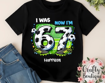 I Was 6 Now I’m 7 Football Birthday T Shirt | Boys 7th Birthday Shirt | Personalised Six To Seven Top | Soccer Birthday T-Shirt - 285274